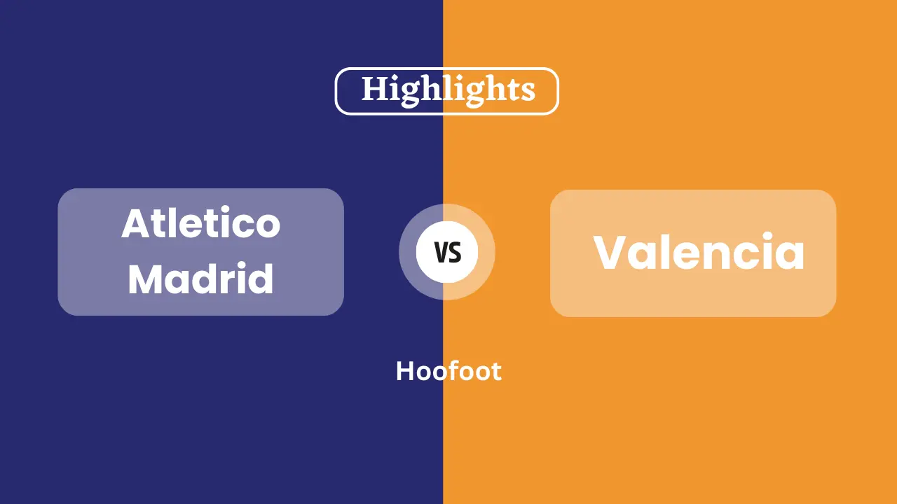 Atletico Madrid vs Valencia Highlights